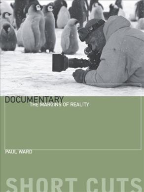 Documentary : the margins of reality / Paul Ward.