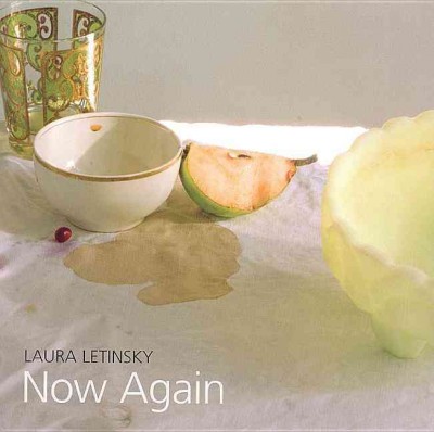 Laura Letinsky : now again / text, Karen Irvine.