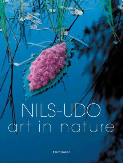 Nils-Udo : art in nature / text by Hubert Besacier.