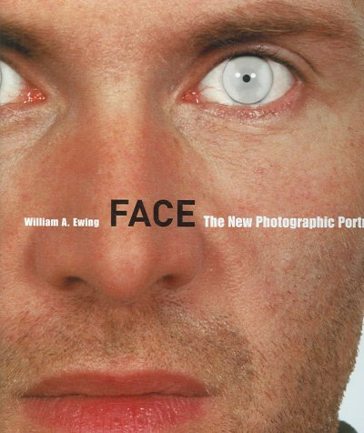 Face : the new photographic portrait / William A. Ewing.