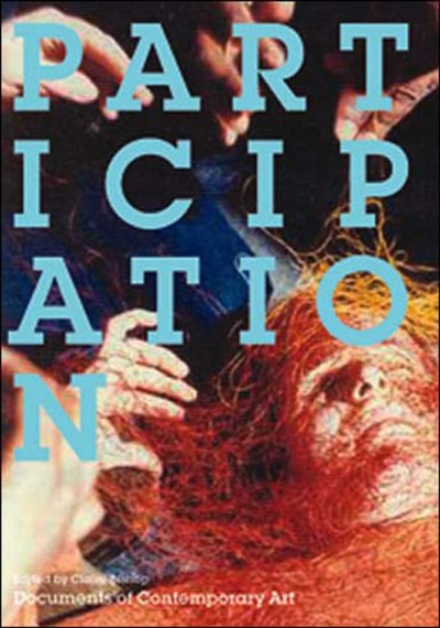 Participation / edited by Claire Bishop.