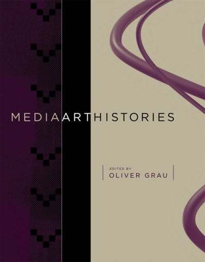 MediaArtHistories / [edited by] Oliver Grau.