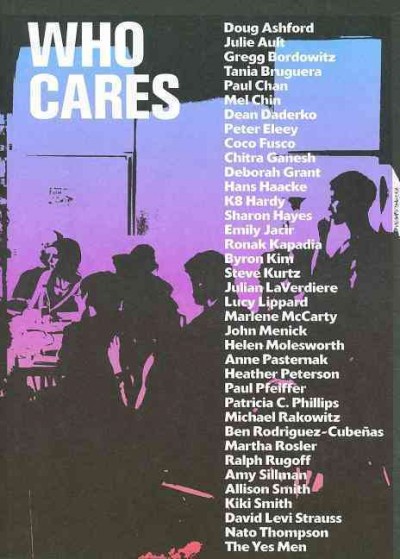 Who cares / essays by Anne Pasternak, Doug Ashford ; participants, Doug Ashford [...et al.].