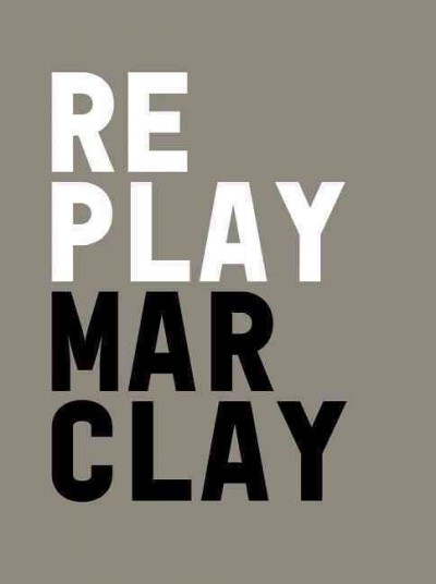 Replay : Marclay / [edited by Jean-Pierre Criqui].