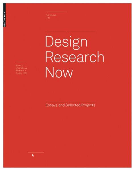 Design research now : essays and selected projects / Ralf Michel (ed.).