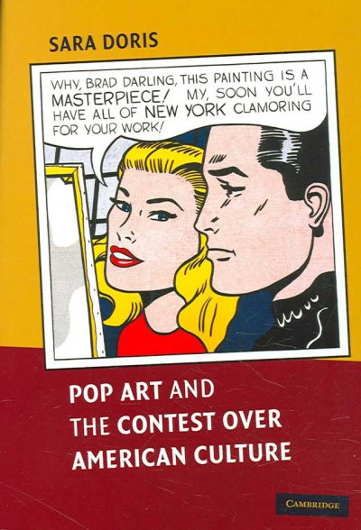 Pop art and the contest over American culture / Sara Doris.