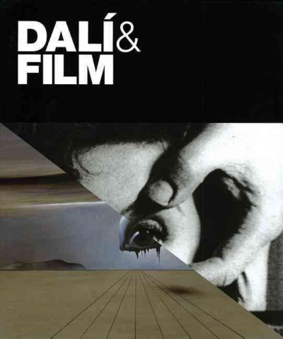 Dalí & film / edited by Matthew Gale ; special advisors: Dawn Ades, Montse Aguer, Fèlix Fanés.