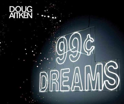 Doug Aitken : 99 cent dreams / Doug Aitken.