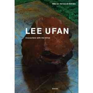 Lee Ufan : encounters with the other / Silke von Berswordt-Wallrabe, translated by Michael E. Foster.