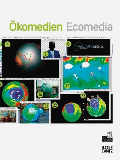 Ökomedien : ökologische Strategien in der Kunst heute = Ecomedia : ecological strategies in today's art / herausgegeben von Sabine Himmelsbach und Yvonne Volkart für das Edith-Russ-Haus für Medienkunst, Oldenburg ; [Texte von Sabine Himmelsbach ... ; Übersetzungen: Joan Clough ...].