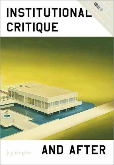 Institutional Critique and after / edited by John C. Welchman.