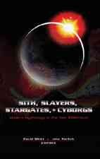 Sith, slayers, stargates, + cyborgs : modern mythology in the new millennium / edited by David Whitt + John Perlich.