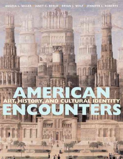 American encounters : art, history, and cultural identity / Angela L. Miller ... [et al.] ; contributors, Margaretta M. Lovell, David Lubin.