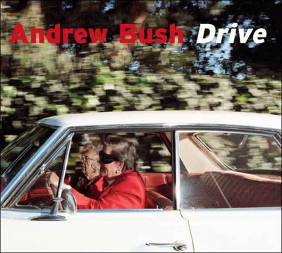 Drive / Andrew Bush ; with an essay by Patt Morrison and an interview by Jeff L. Rosenheim.