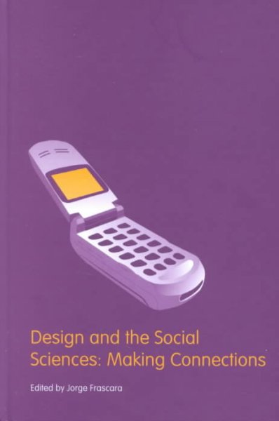 Design and the social sciences : making connections / edited by Jorge Frascara.