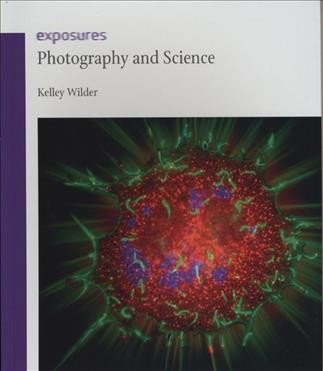 Photography and science / Kelley Wilder.
