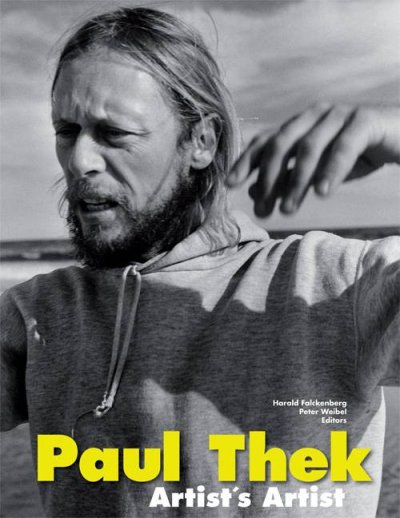 Paul Thek : artist's artist / edited by Harald Falckenberg, Peter Weibel.