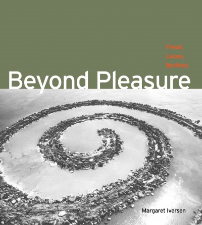 Beyond pleasure : Freud, Lacan, Barthes / Margaret Iversen.