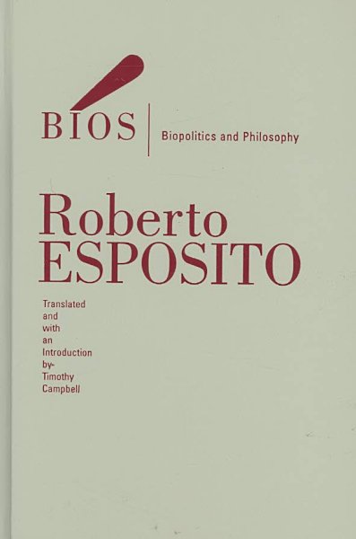 Bíos : biopolitics and philosophy / Roberto Esposito ; translated and with an introduction by Timothy Campbell.