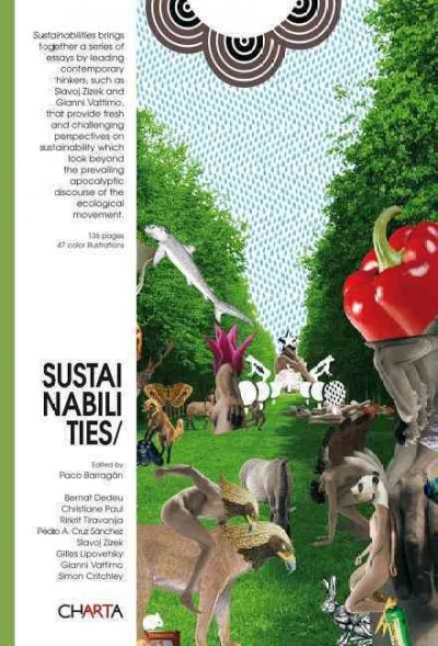 Sustainabilities / edited by Paco Barragán ; texts by Bernat Dedeu ... [et al.].
