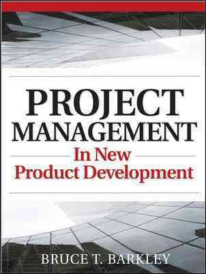 Project management in new product development / Bruce T. Barkley, Sr.