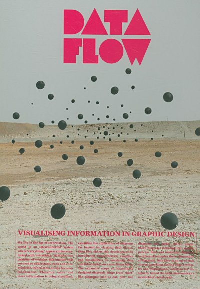 Data flow : visualising information in graphic design / [edited by Robert Klanten ... [et al.]].