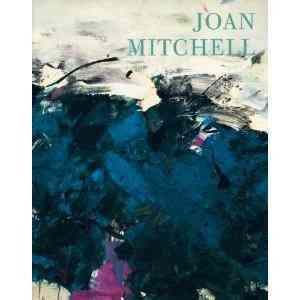 Joan Mitchell : leaving America, New York to Paris, 1958-1964 / essay by Helen Molesworth.