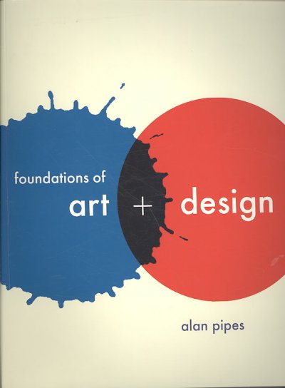 Foundations of art and design / Alan Pipes.