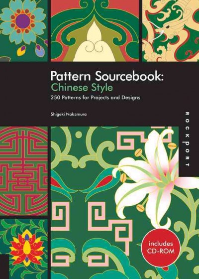 Pattern sourcebook : Chinese style : 250 patterns for projects and designs / Shigeki Nakamura.