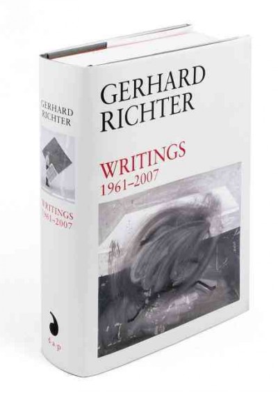 Gerhard Richter : writings 1961-2007 / edited by Dietmar Elger and Hans Ulrich Obrist.
