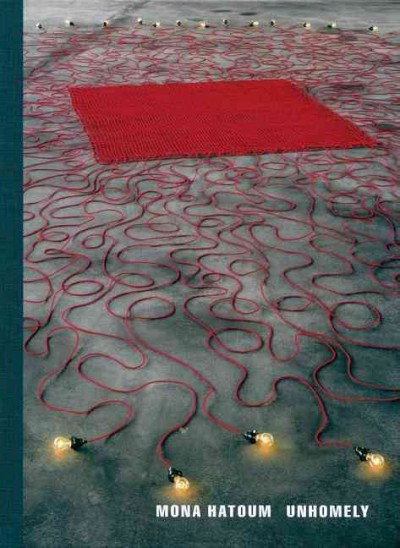 Mona Hatoum : unhomely / text by Kirsty Bell.