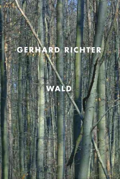 Gerhard Richter : Wald.