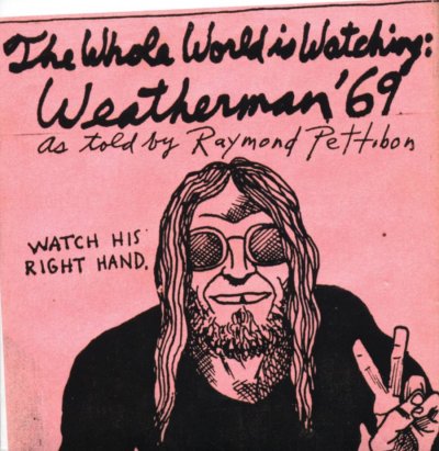 The whole world is watching [videorecording] : Weatherman '69 / by Raymond Pettibon.