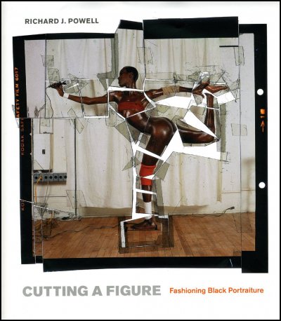 Cutting a figure : fashioning Black portraiture / Richard J. Powell.