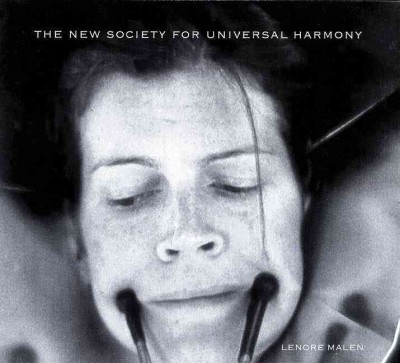 The new society for universal harmony / Lenore Malen.