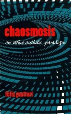 Chaosmosis : an ethico-aesthetic paradigm / Félix Guattari ; translated by Paul Bains and Julian Pefanis.