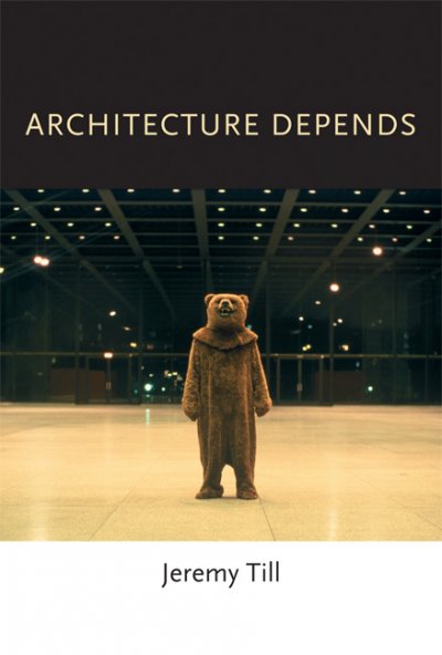 Architecture depends / Jeremy Till.