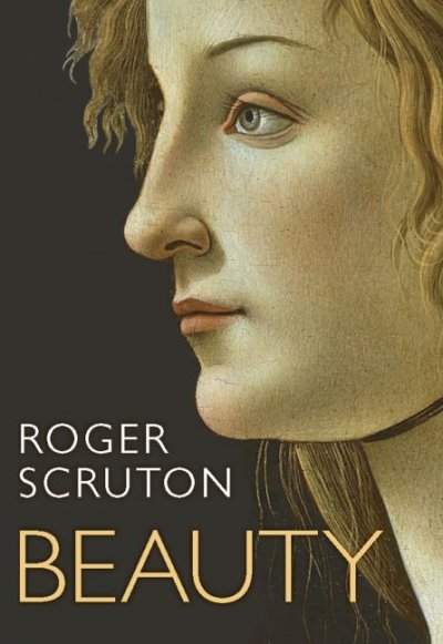 Beauty / Roger Scruton.