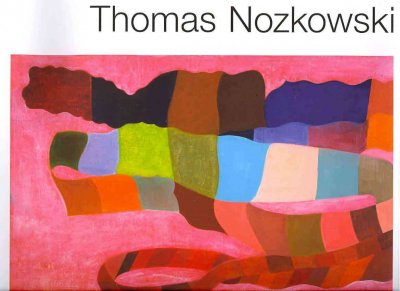 Thomas Nozkowski / Marc Mayer ; with an essay by Robert Storr = avec un essai de Robert Storr.