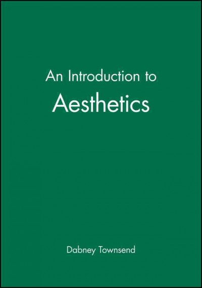 An introduction to aesthetics / Dabney Townsend.