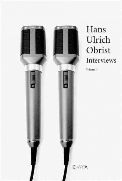 Hans Ulrich Obrist interviews. Volume 2 / edited by Charles Arsène-Henry.