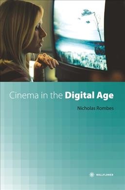 Cinema in the digital age / Nicholas Rombes.