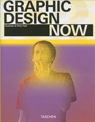Graphic design now / Charlotte & Peter Fiell.