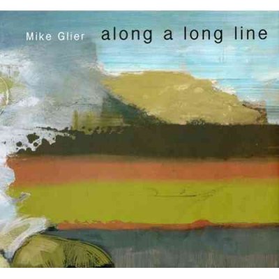 Mike Glier : along a long line / text by Mike Glier, Lisa Corrin, Carol Diehl.