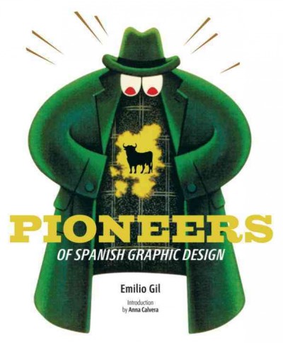 Pioneers of Spanish graphic design / [author, Emilio Gill].