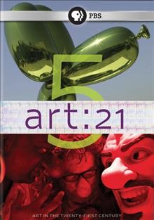 Art 21 [videorecording] : art in the 21st century : season 5 / Art 21, Inc. ; series created by Susan Sollins and Susan Dowling.