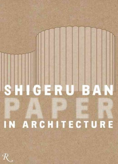 Shigeru Ban : paper in architecture / Shigeru Ban.