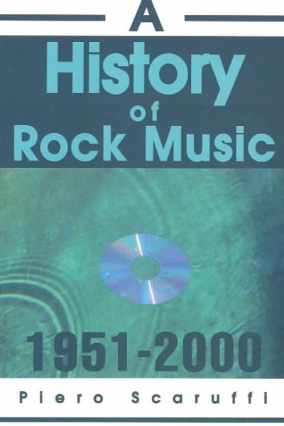 A history of rock music, 1951-2000 / Piero Scaruffi.