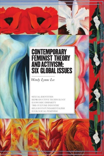 Contemporary feminist theory and activism : six global issues / Wendy Lynne Lee.