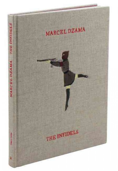Marcel Dzama : the infidels.